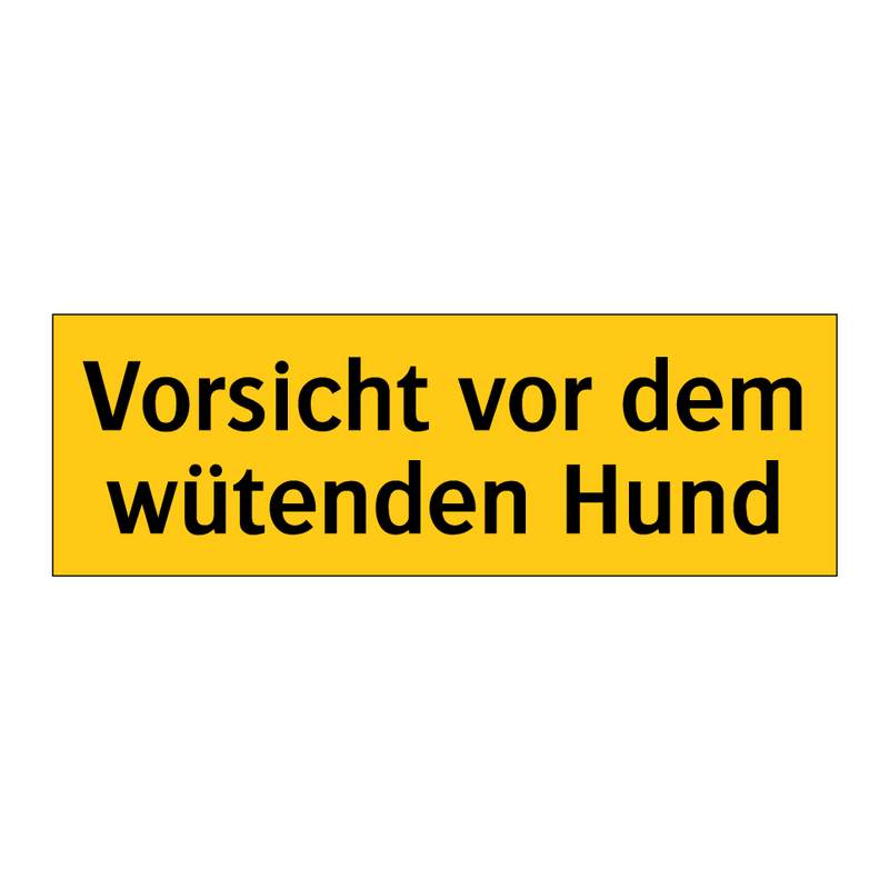 Vorsicht vor dem wütenden Hund