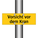 Vorsicht vor dem Kran