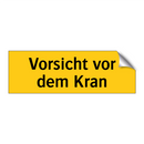 Vorsicht vor dem Kran