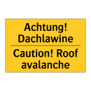 Achtung! Dachlawine - Caution! Roof avalanche