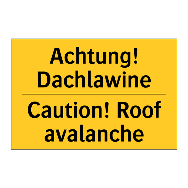 Achtung! Dachlawine - Caution! Roof avalanche