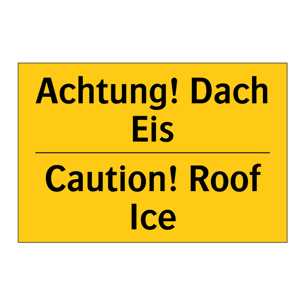 Achtung! Dach Eis - Caution! Roof Ice