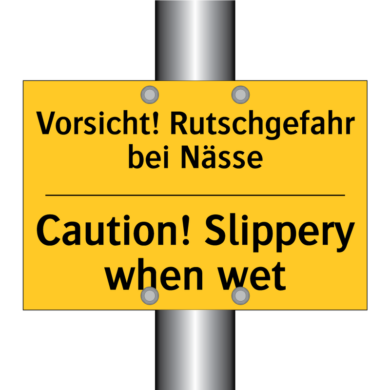 Vorsicht! Rutschgefahr bei Nässe/.../ - Caution! Slippery when wet