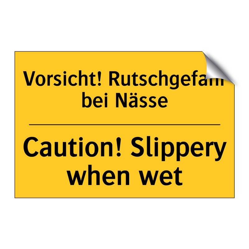 Vorsicht! Rutschgefahr bei Nässe/.../ - Caution! Slippery when wet