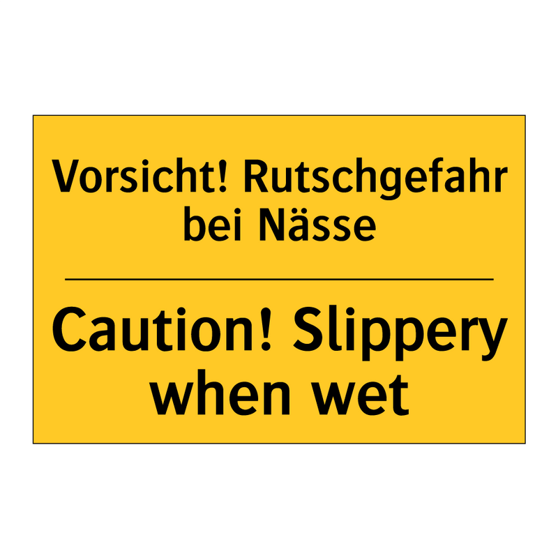 Vorsicht! Rutschgefahr bei Nässe/.../ - Caution! Slippery when wet