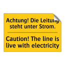 Achtung! Die Leitung steht unter /.../ - Caution! The line is live with /.../