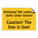 Achtung! Die Leitung steht unter /.../ - Caution! The line is live!