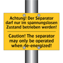 Achtung! Der Separator darf nur /.../ - Caution! The separator may only /.../