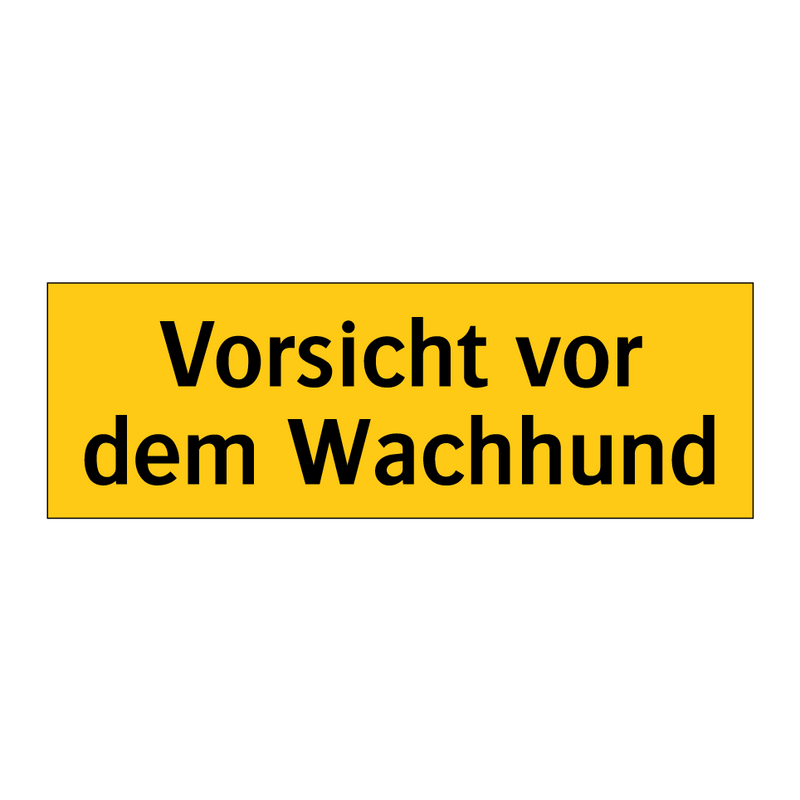 Vorsicht vor dem Wachhund