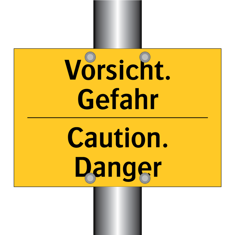 Vorsicht. Gefahr - Caution. Danger