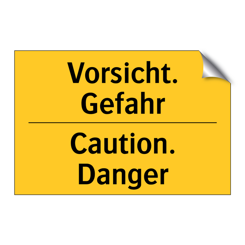 Vorsicht. Gefahr - Caution. Danger