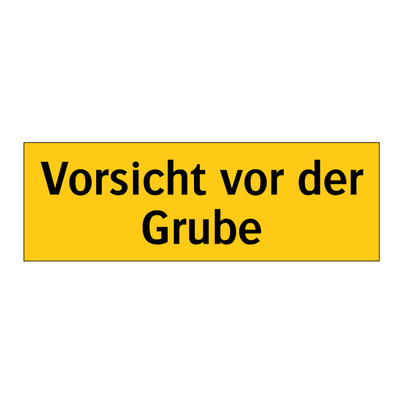Vorsicht vor der Grube