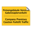 Firmengebäude Vorsicht Gabelstaplerverkehr/.../ - Company Premises Caution Forklift /.../