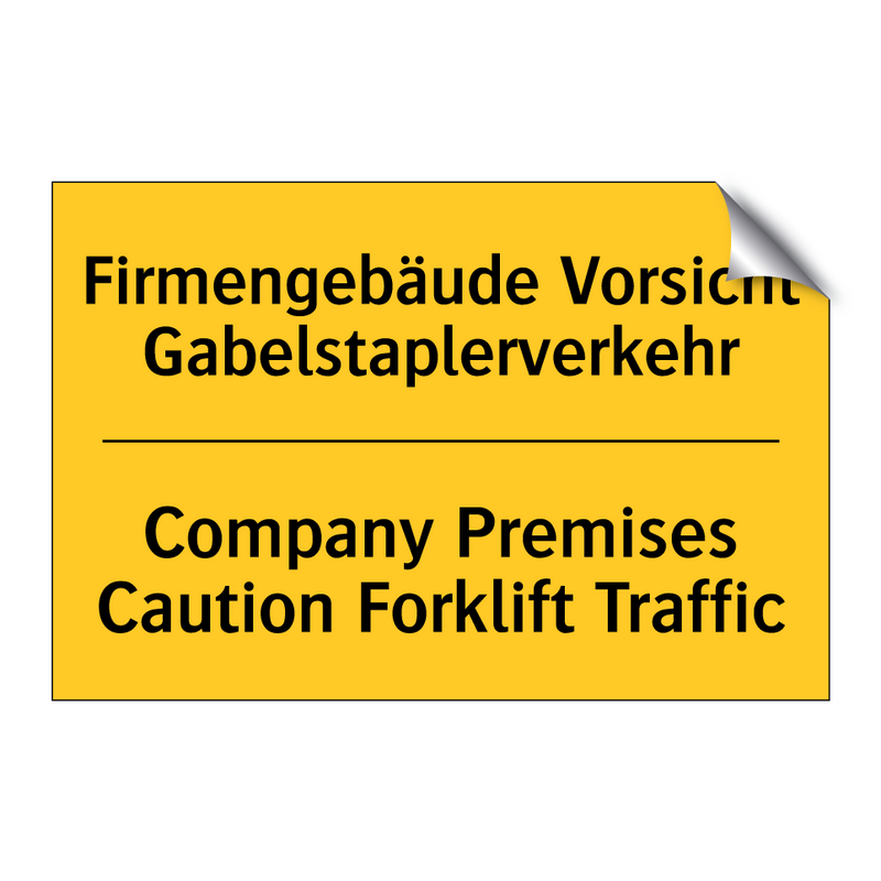 Firmengebäude Vorsicht Gabelstaplerverkehr/.../ - Company Premises Caution Forklift /.../