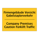 Firmengebäude Vorsicht Gabelstaplerverkehr/.../ - Company Premises Caution Forklift /.../