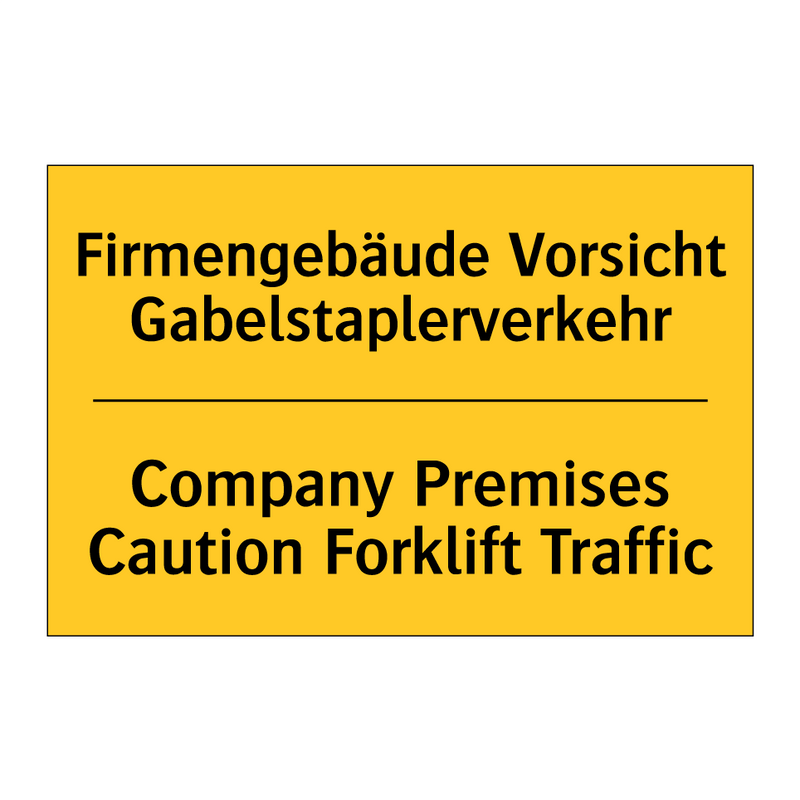 Firmengebäude Vorsicht Gabelstaplerverkehr/.../ - Company Premises Caution Forklift /.../