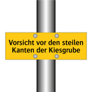 Vorsicht vor den steilen Kanten der Kiesgrube