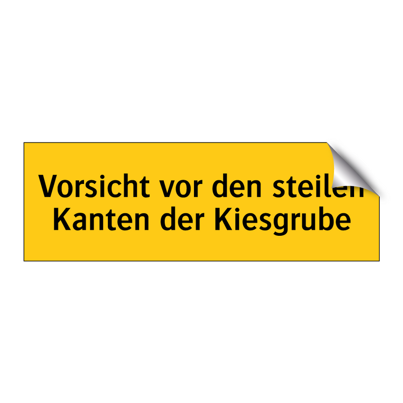 Vorsicht vor den steilen Kanten der Kiesgrube