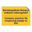 Betriebsgelände Betreten verboten /.../ - Company premises No trespassing /.../