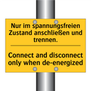 Nur im spannungsfreien Zustand /.../ - Connect and disconnect only when /.../