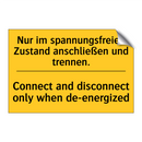 Nur im spannungsfreien Zustand /.../ - Connect and disconnect only when /.../