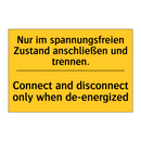 Nur im spannungsfreien Zustand /.../ - Connect and disconnect only when /.../
