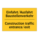 Einfahrt/Ausfahrt Baustellenverkehr/.../ - Construction traffic entrance/exit/.../
