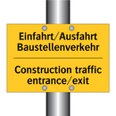 Einfahrt/Ausfahrt Baustellenverkehr/.../ - Construction traffic entrance/exit/.../
