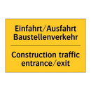 Einfahrt/Ausfahrt Baustellenverkehr/.../ - Construction traffic entrance/exit/.../