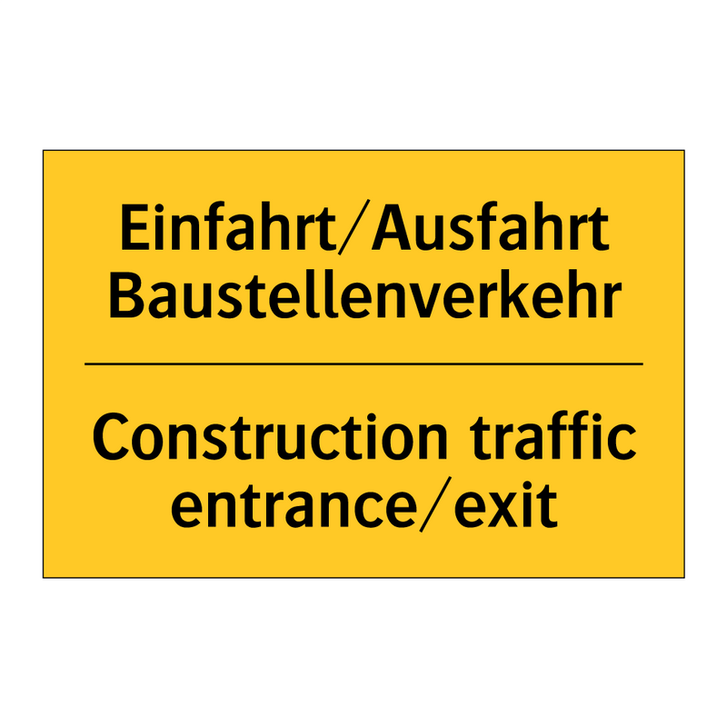 Einfahrt/Ausfahrt Baustellenverkehr/.../ - Construction traffic entrance/exit/.../