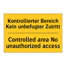 Kontrollierter Bereich Kein unbefugter /.../ - Controlled area No unauthorized /.../