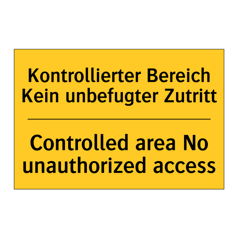 Kontrollierter Bereich Kein unbefugter /.../ - Controlled area No unauthorized /.../