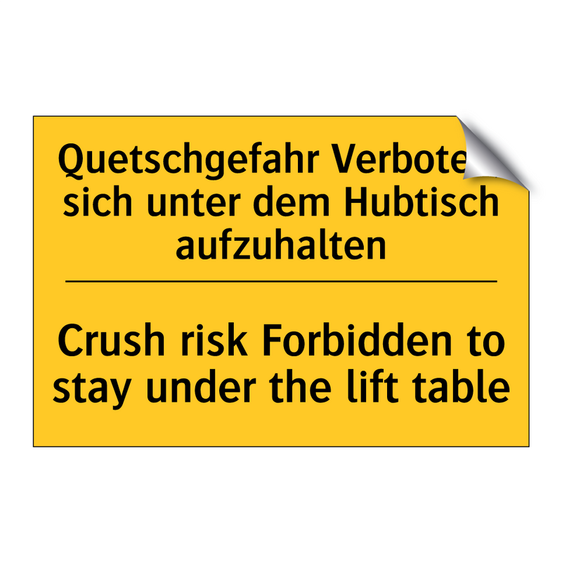 Quetschgefahr Verboten, sich unter /.../ - Crush risk Forbidden to stay under /.../
