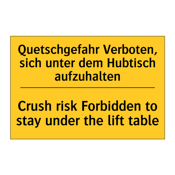 Quetschgefahr Verboten, sich unter /.../ - Crush risk Forbidden to stay under /.../