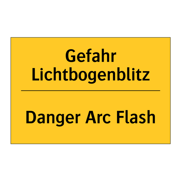 Gefahr Lichtbogenblitz - Danger Arc Flash