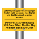 Gefahr Sprenggebiet! Sprengungen /.../ - Danger Blast Area! Blasting Will /.../
