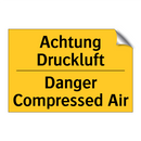 Achtung Druckluft - Danger Compressed Air