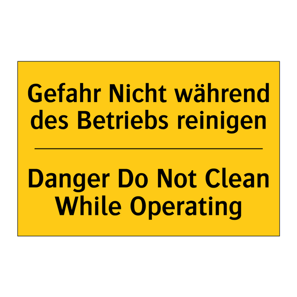 Gefahr Nicht während des Betriebs /.../ - Danger Do Not Clean While Operating/.../