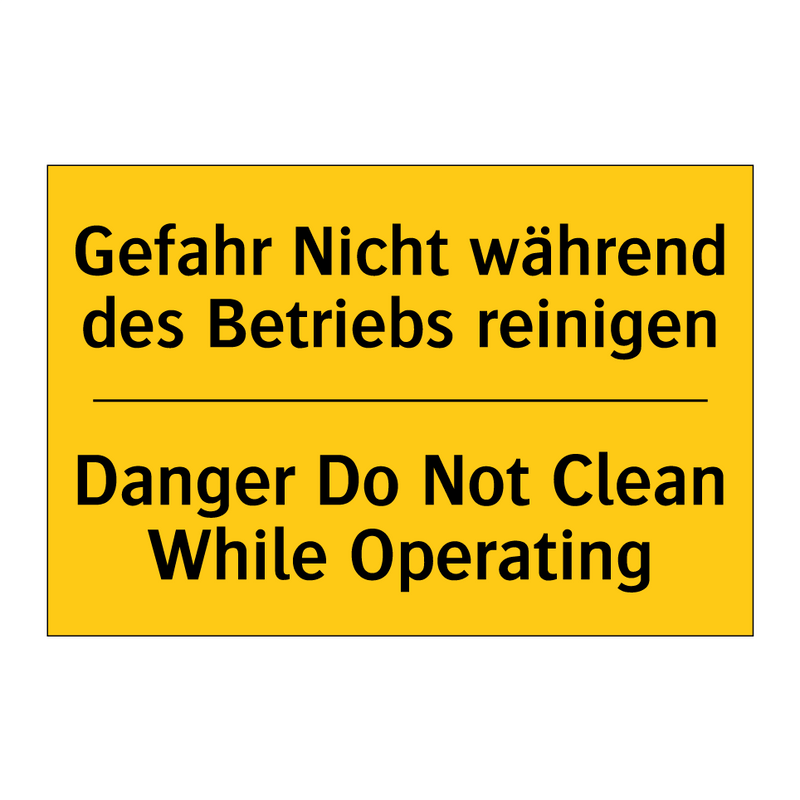 Gefahr Nicht während des Betriebs /.../ - Danger Do Not Clean While Operating/.../