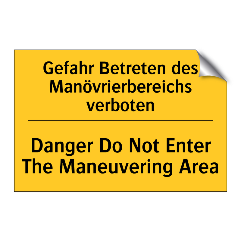 Gefahr Betreten des Manövrierbereichs /.../ - Danger Do Not Enter The Maneuvering /.../