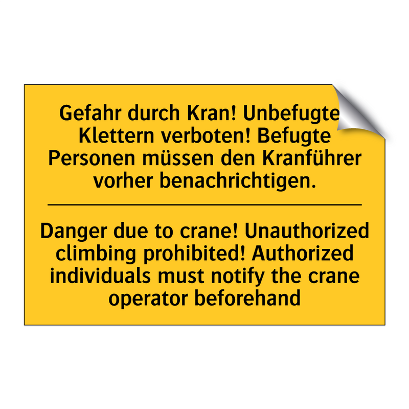 Gefahr durch Kran! Unbefugtes /.../ - Danger due to crane! Unauthorized /.../