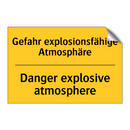 Gefahr explosionsfähige Atmosphäre/.../ - Danger explosive atmosphere