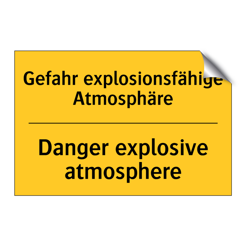Gefahr explosionsfähige Atmosphäre/.../ - Danger explosive atmosphere