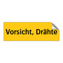 Vorsicht, Drähte