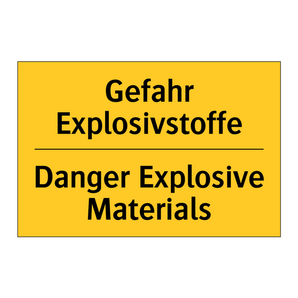 Gefahr Explosivstoffe - Danger Explosive Materials