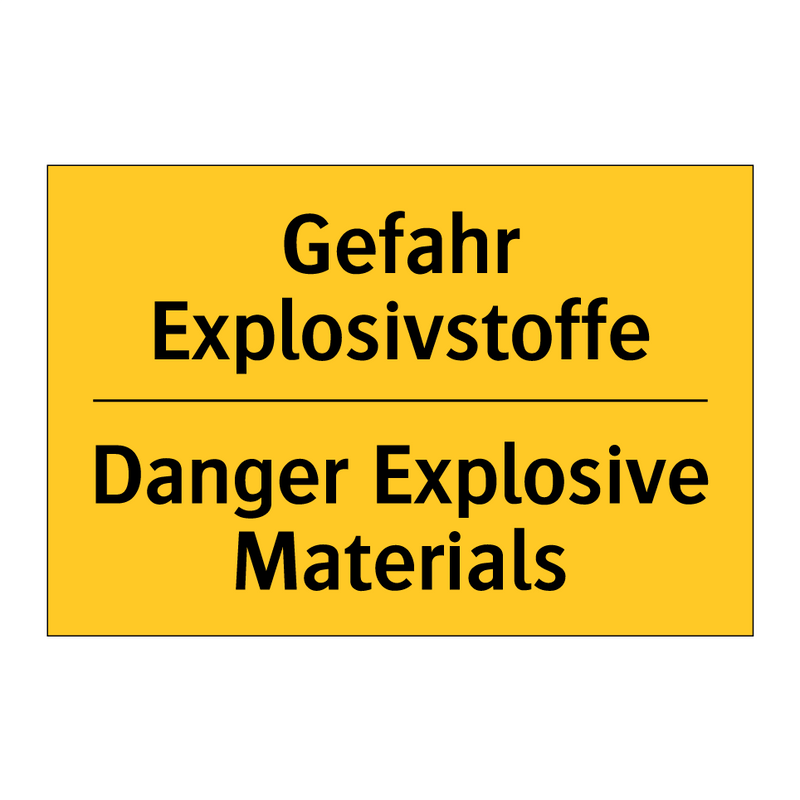 Gefahr Explosivstoffe - Danger Explosive Materials
