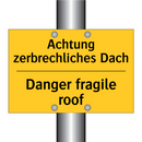 Achtung zerbrechliches Dach - Danger fragile roof