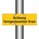 Achtung ferngesteuerter Kran