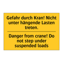 Gefahr durch Kran! Nicht unter /.../ - Danger from crane! Do not step /.../