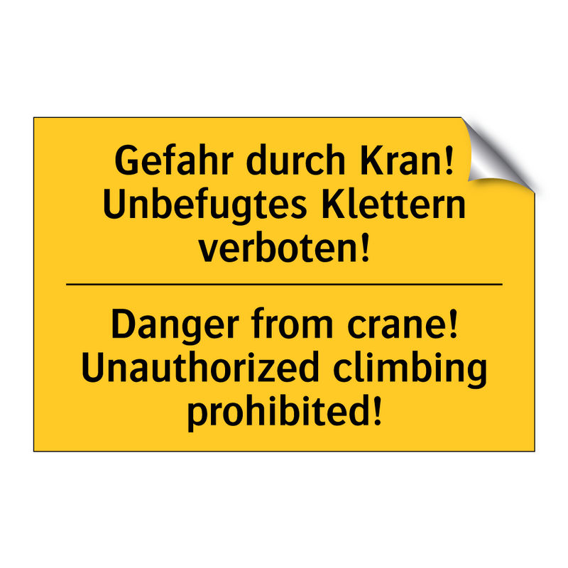 Gefahr durch Kran! Unbefugtes /.../ - Danger from crane! Unauthorized /.../